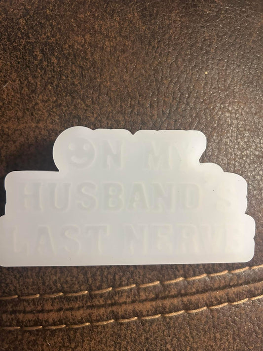 On My Husband's Last Nerve Freshie